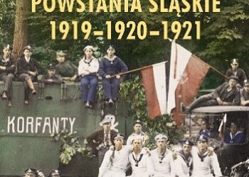 Ryszard Kaczmarek – Powstania śląskie 1919-1920-1921