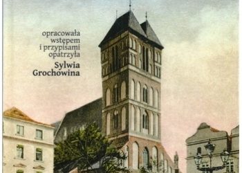 Sylwia Dullin – Toruńskie Nowe Miasto i jego mieszkańcy we wspomnieniach (XIX-XXI wiek)