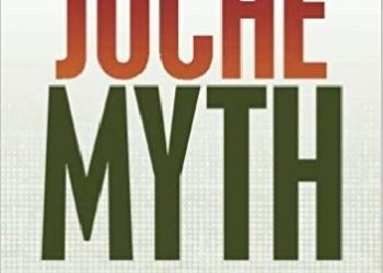 Brian Reynolds Myers – North Korea’s Juche Myth