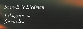 Sven-Eric Liedman – I skuggan av framtiden