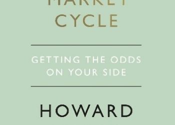 Howard Marks – Mastering the Market Cycle