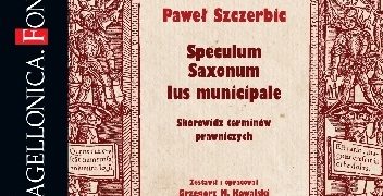 Grzegorz Maria Kowalski, Paweł Szczerbic – Speculum Saxonum, Ius municipale. Skorowidz terminów prawniczych