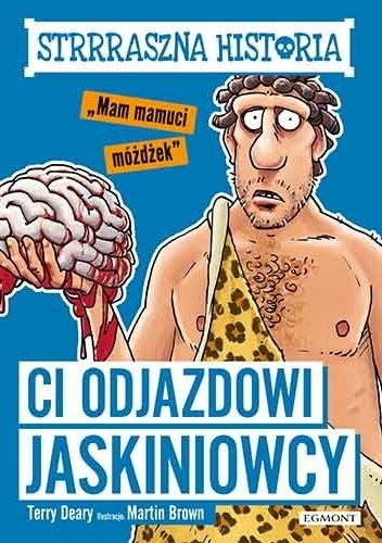 Terry Deary – Ci odjazdowi jaskiniowcy