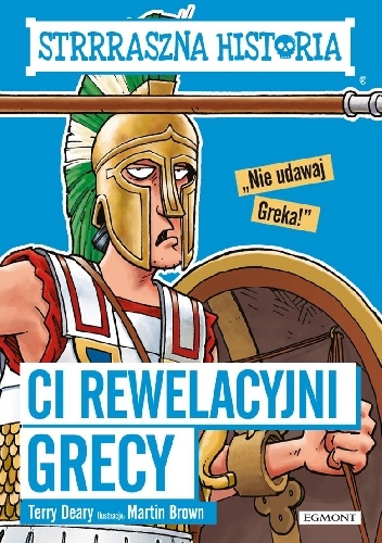 Terry Deary – Ci rewelacyjni Grecy