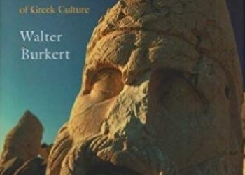 Walter Burkert – Memphis, Persepolis. Eastern Contexts of Greek Culture