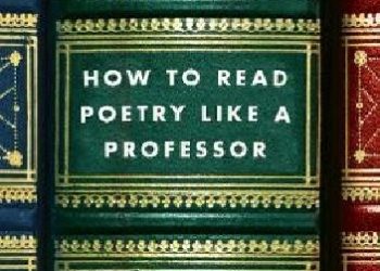 Thomas C. Foster – How to Read Poetry Like a Professor. A Quippy and Sonorous Guide to Verse