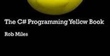 Rob Miles – The C# Programming Yellow Book