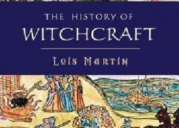 Lois Martin – The History of Witchcraft