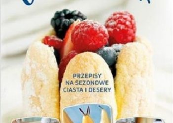 Daniel Coceancig – Ciastecznik przepisy na sezonowe ciasta i desery