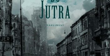 Wacław Gluth-Nowowiejski – Nie umieraj do jutra