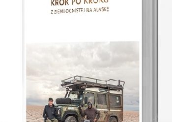 Michał Woroch – Krok po kroku. Z Ziemi Ognistej na Alaskę.