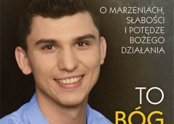 Marcin Zieliński – To Bóg uzdrawia i czyni cuda O marzeniach, słabości i potędze Bożego działania