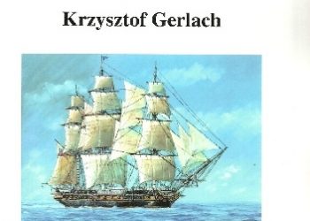 Krzysztof Gerlach – Historia rozwoju fregat żaglowych