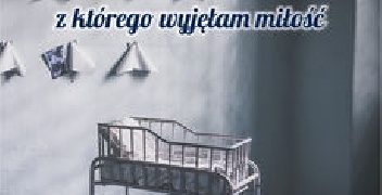 Magdalena Madeja – Łóżeczko, z którego wyjęłam miłość. Adopcja chorego dziecka zmieniła nasze życie