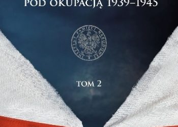 Praca zbiorowa – Polska pod okupacją 1939–1945, tom 2