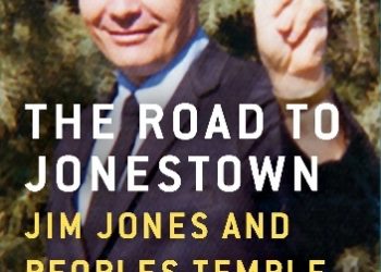Jeff Guinn – The Road to Jonestown: Jim Jones and Peoples Temple
