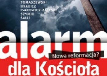 Paweł Milcarek, Tomasz Rowiński – Alarm dla Kościoła. Nowa reformacja?