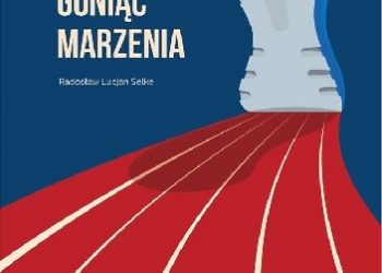 Radosław Lucjan Selke – Goniąc Marzenia