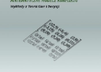 Andrzej Grzybowski – Matematyczne modele konfliktu. Wykłady z teorii gier i decyzji