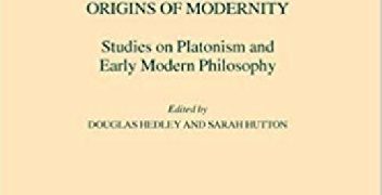 DOuglas Hedley – Platonism at the Origins of Modernity: Studies on Platonism and Early Modern Philosophy