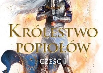 Sarah J. Maas – Królestwo popiołów. Część 1