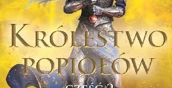 Sarah J. Maas – Królestwo popiołów. Część 2