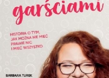 Barbara Turek – Pełnymi garściami