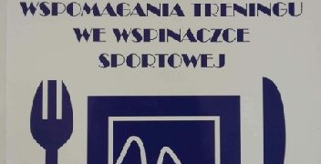 Krzysztof Sas-Nowosielski – Krótki przewodnik po dietetycznych strategiach wspomagania treningu we wspinaczce sportowej