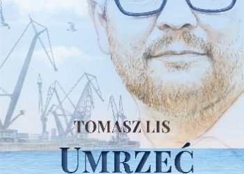 Tomasz Lis – Umrzeć za Gdańsk. 12 rozmów o Pawle Adamowiczu, wolności i magii Gdańska