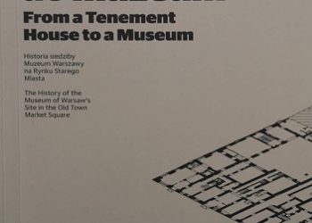 Małgorzata Popiołek – Od kamienicy do muzeum. Historia siedziby Muzeum Warszawy na Rynku Starego Miasta