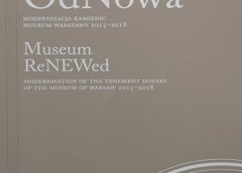 Joanna Dudelewicz, Marcin Czechowicz – Muzeum OdNowa. Modernizacja kamienic Muzeum Warszawy 2015-2018