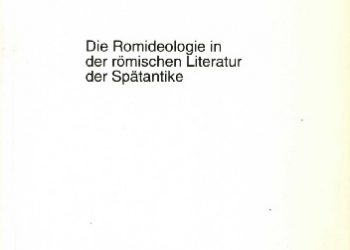 Dariusz Brodka – Die Romideologie in der römischen Literatur der Spätantike