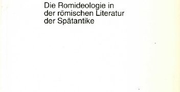 Dariusz Brodka – Die Romideologie in der römischen Literatur der Spätantike