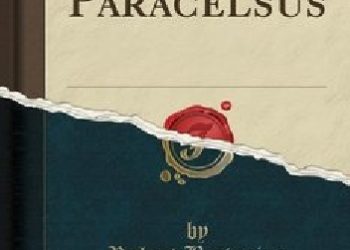 Robert Browning – Paracelsus
