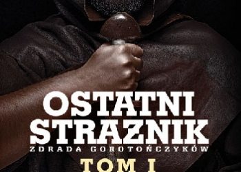 ANTARES – Ostatni strażnik. Tom I Zdrada Gorotończyków