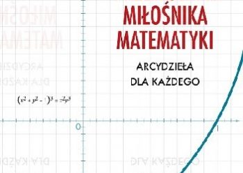 Edward R. Scheinerman – Przewodnik miłośnika matematyki. Arcydzieła dla każdego