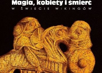 Leszek Gardeła – Magia, kobiety i śmierć w świecie wikingów