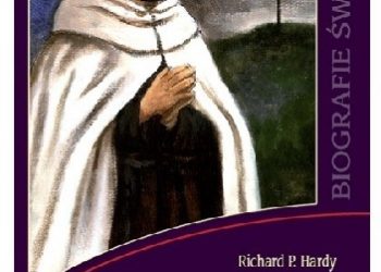 Richard P. Hardy – Św. Jan od Krzyża – Człowiek i mistyk