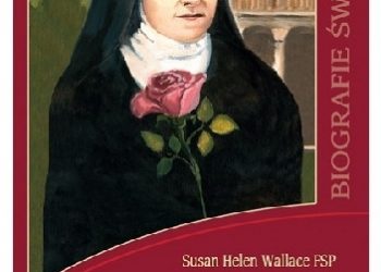 Susan Helen Wallace FSP – Św. Teresa z Lisieux. Z wiarą i miłością