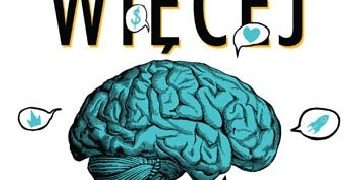 Daniel Z. Lieberman, Michael E. Long – Mózg chce więcej. Dopamina. Naturalny dopalacz