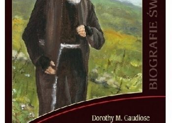 Dorothy M. Gaudiose – Św. O. Pio. Współczesny prorok