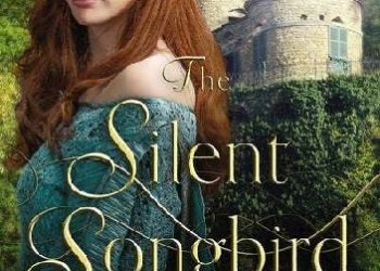 Melanie Dickerson – The Silent Songbird