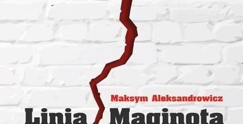 Maksym Aleksandrowicz – Linia Maginota