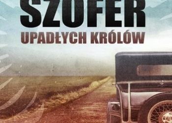 Stanisław Figiel – Szofer upadłych królów