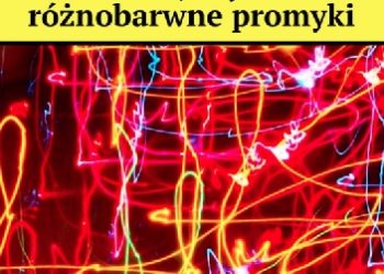 Artur Hanula – LED, czyli różnobarwne promyki