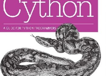 Kurt Smith – Cython: A Guide for Python Programmers