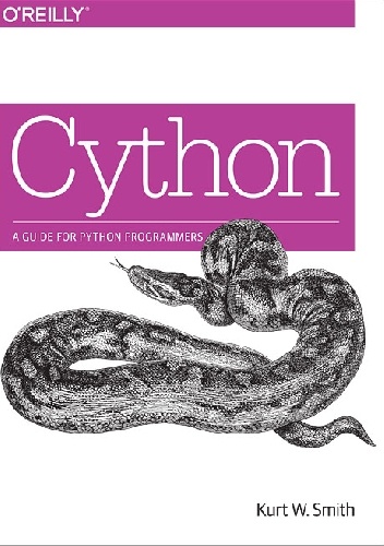 Kurt Smith – Cython: A Guide for Python Programmers