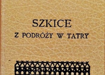 Walery Eljasz Radzikowski – Szkice z podróży w Tatry