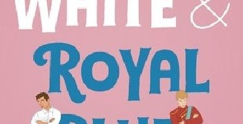 Casey McQuiston – Red, White & Royal Blue