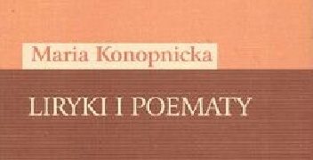 Maria Konopnicka – Liryki i poematy